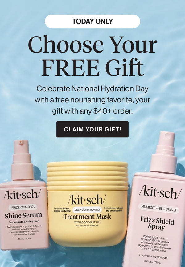 Kitsch National Hydration Day gift with purchase - choose a free nourishing hair care product with any $40+ order. Limited time offer.